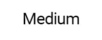 Medium
