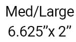 Medium/Large 6.625"x2"